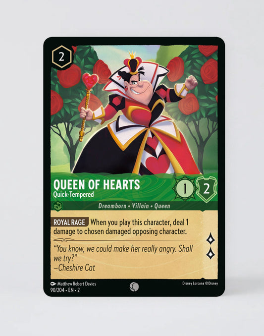 Queen of Hearts - Quick-Tempered